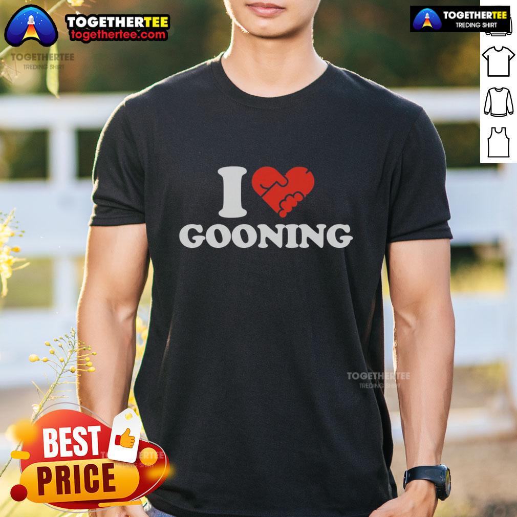 Nice I Love Gooning T-Shirt