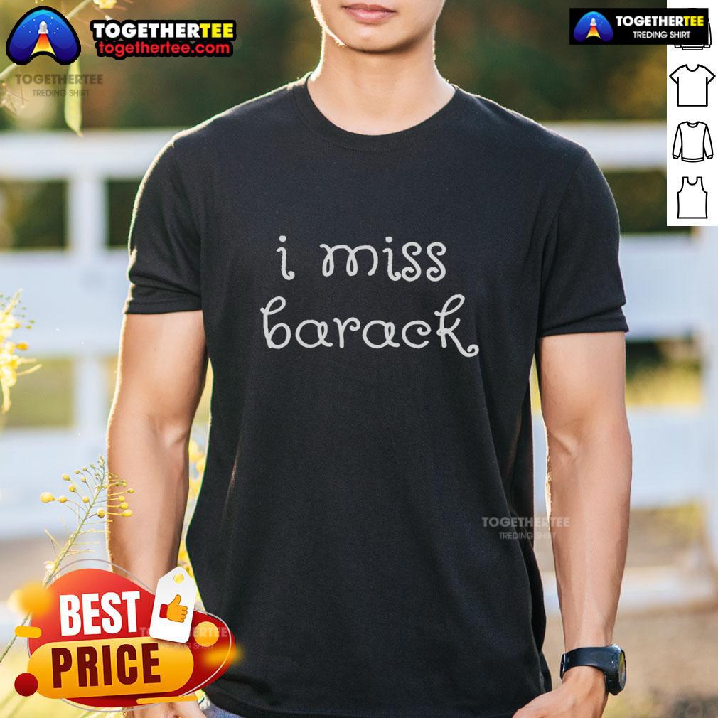 Awesome I Miss Barack T-Shirt