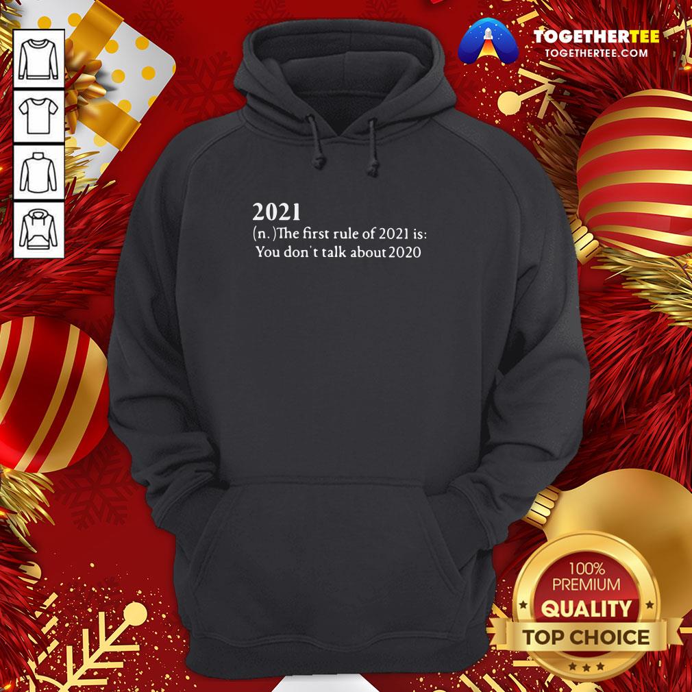 Top 2021 Its First Rule Is Don’t Talk About 2020 Shirt - Image 5