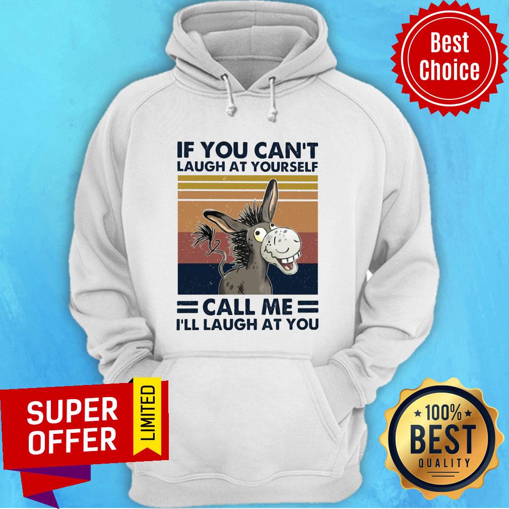 Awesome If You Can't Laugh At Yourself Call Me I'll Laugh At You Shirt - Image 3