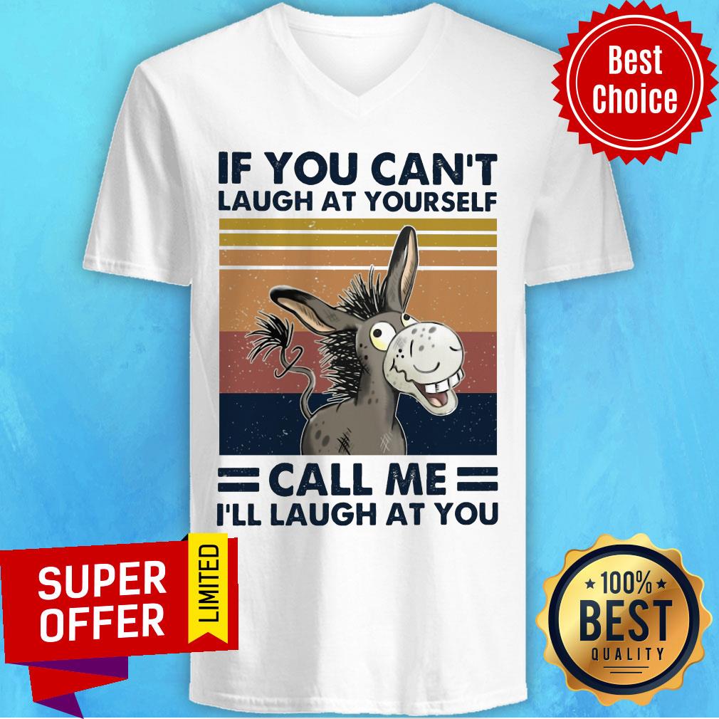 Awesome If You Can't Laugh At Yourself Call Me I'll Laugh At You Shirt - Image 4