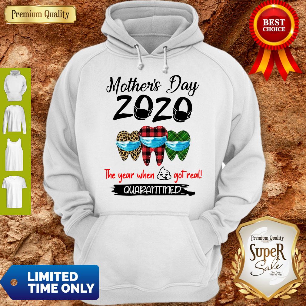 Mother’s Day 2020 Tooth Mask The Year When Shit Got Real Quarantined Shirt - Image 2