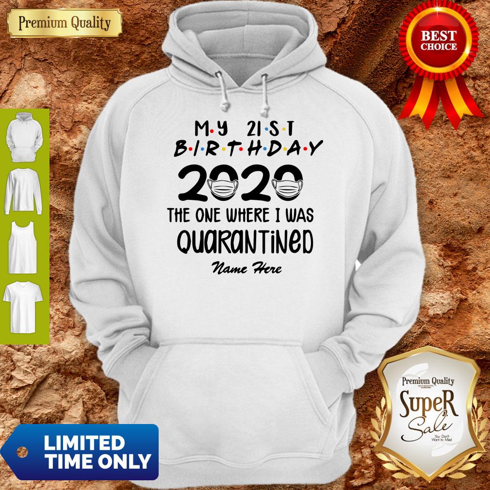 My 21st Birthday 2020 The One Where I Was Quarantined Name Here Shirt - Image 2