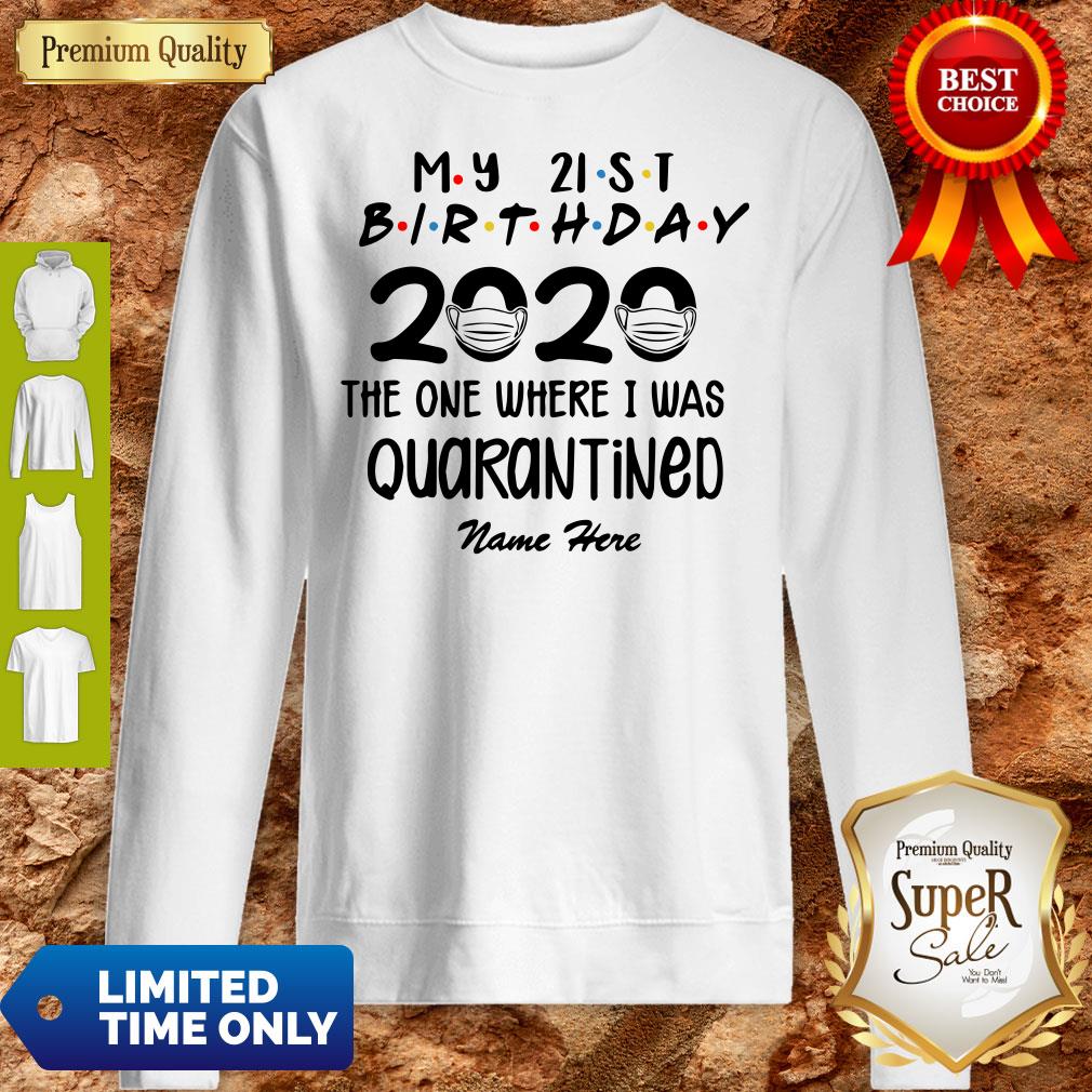 My 21st Birthday 2020 The One Where I Was Quarantined Name Here Shirt - Image 5
