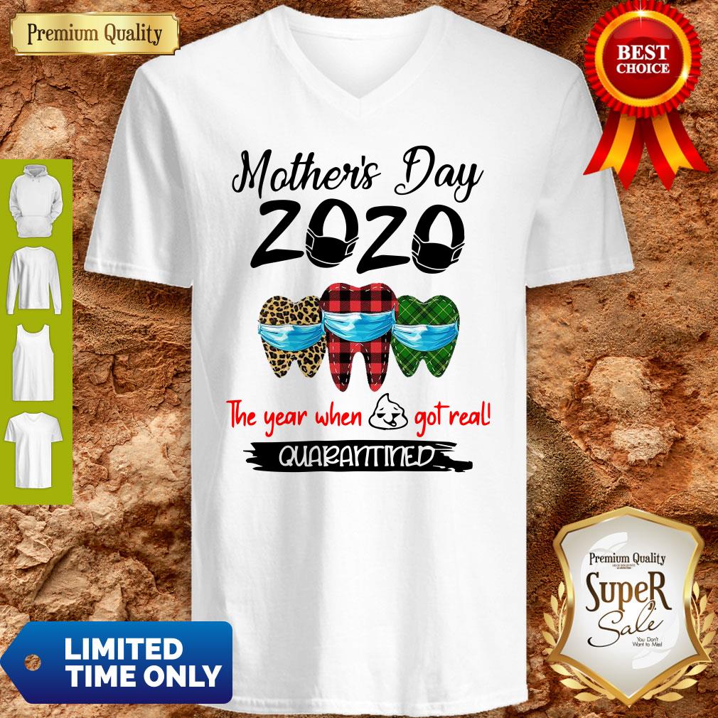 Mother’s Day 2020 Tooth Mask The Year When Shit Got Real Quarantined Shirt - Image 3