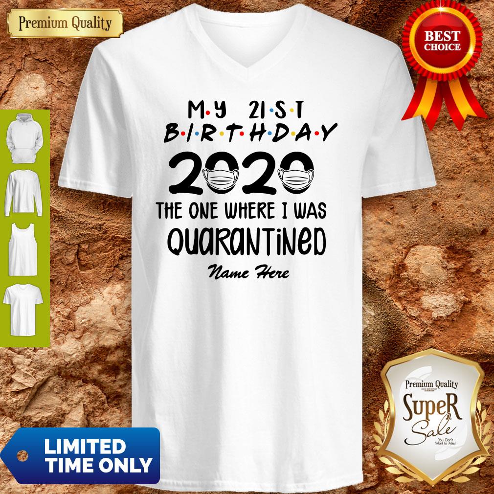 My 21st Birthday 2020 The One Where I Was Quarantined Name Here Shirt - Image 3