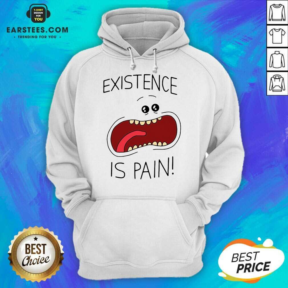 Good Existence Is Pain Enthusiastic Shirt - Image 4