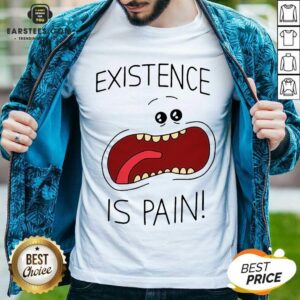 Good Existence Is Pain Enthusiastic Shirt