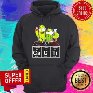 Alternative view of Cacti Calcium Carbon Titanium Funny Shirt
