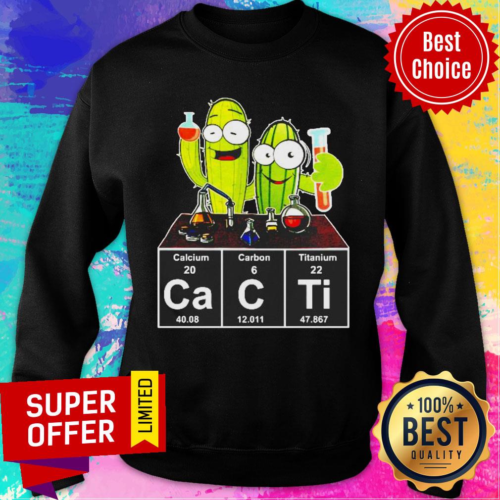 Cacti Calcium Carbon Titanium Funny Shirt - Image 4