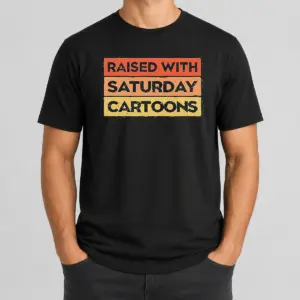 Good Raised With Saturday Cartoons Retro Shirt