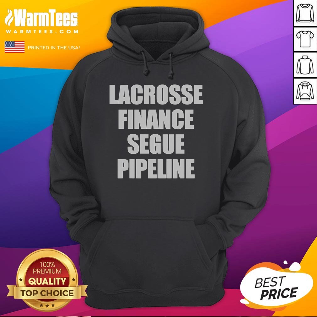Hot Lacrosse Finance Segue Pipeline Shirt - Image 3