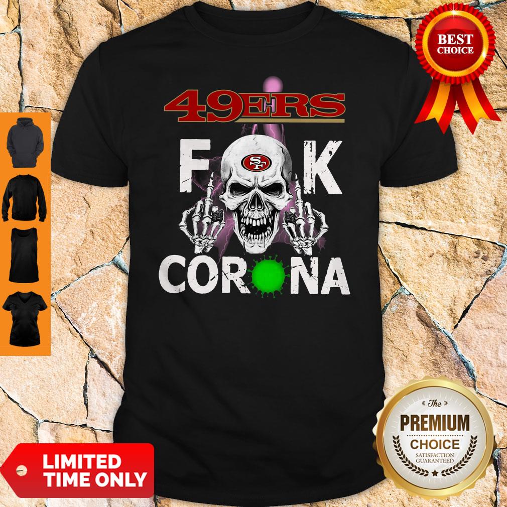 Official San Francisco 49ers Fuck Corona Shirt