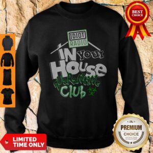 Alternative view of Top Idiot Radio In Your House Quarantine Club 2020 Shirt