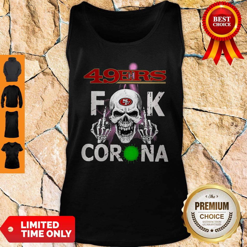 Official San Francisco 49ers Fuck Corona Shirt - Image 5