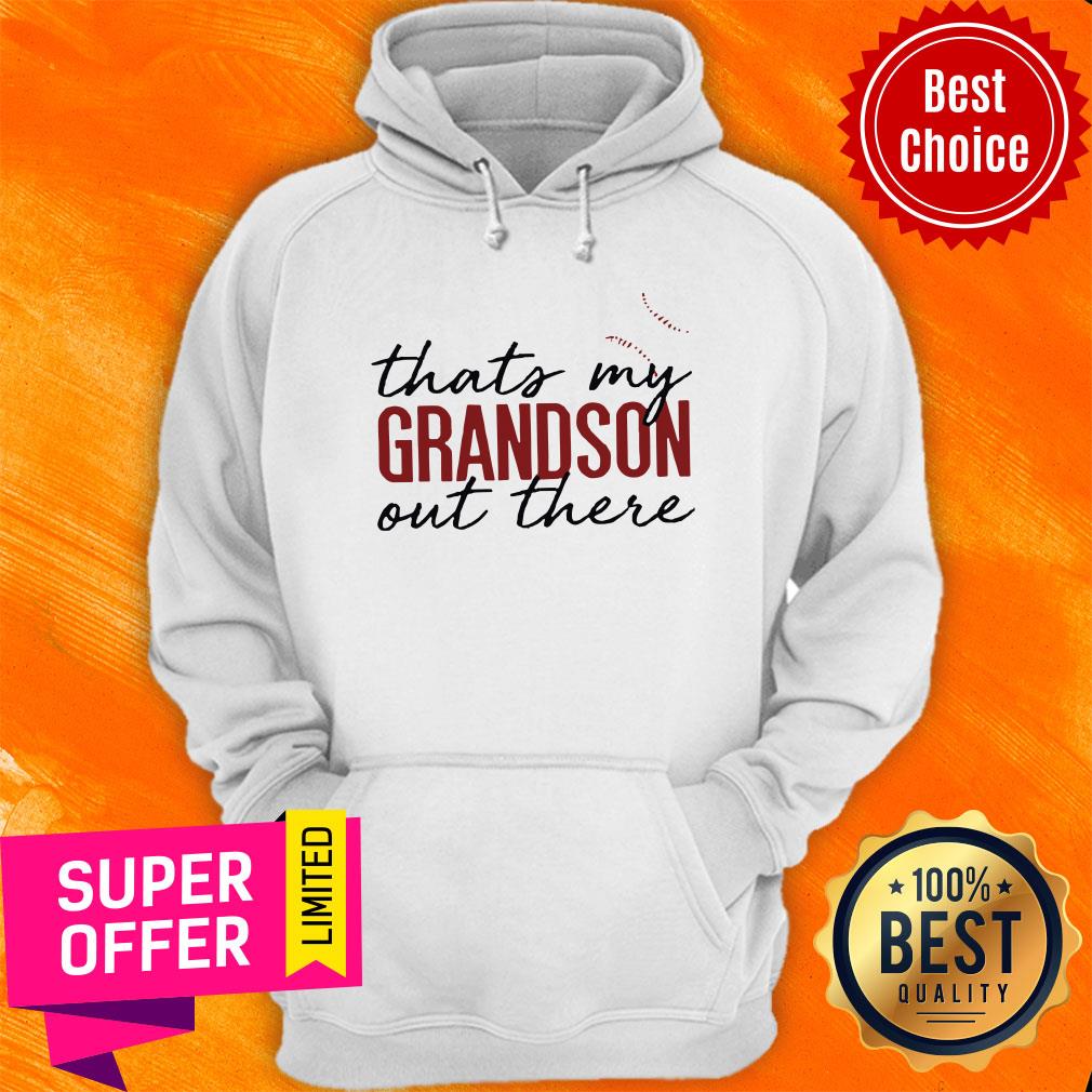 Funny That’s My Grandson Baseball Out There Shirt - Image 3