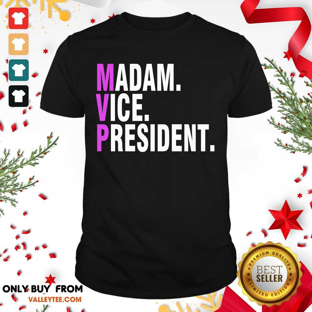 Great Mvp Madam Vice President Kamala Harris 2021 Political Shirt