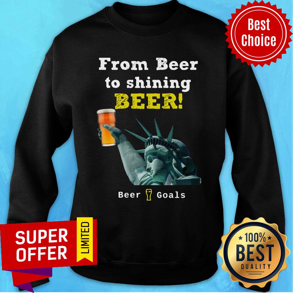 Premium From Beer To Shining Beer Beer Goals Shirt - Image 4