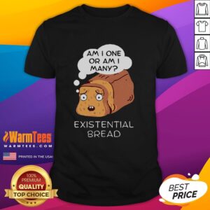 Nice Existential Bread Kawaii Bread Pun T-Shirt
