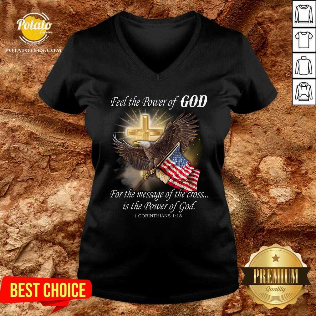Eagle Flag Feel The Power Of God For The Message Of The Cross Is The Power Of God Shirt - Image 5