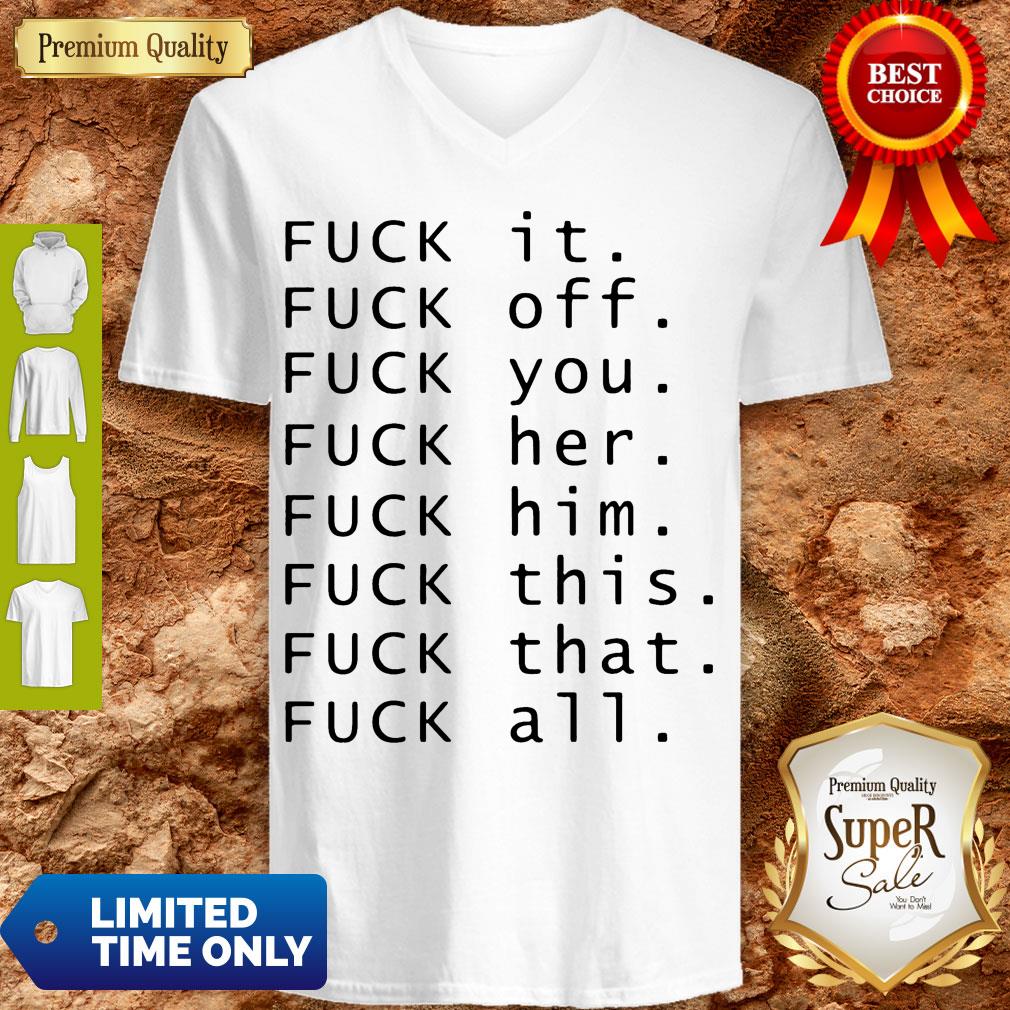 Fuck It Fuck Off Fuck You Fuck Shirt - Image 5