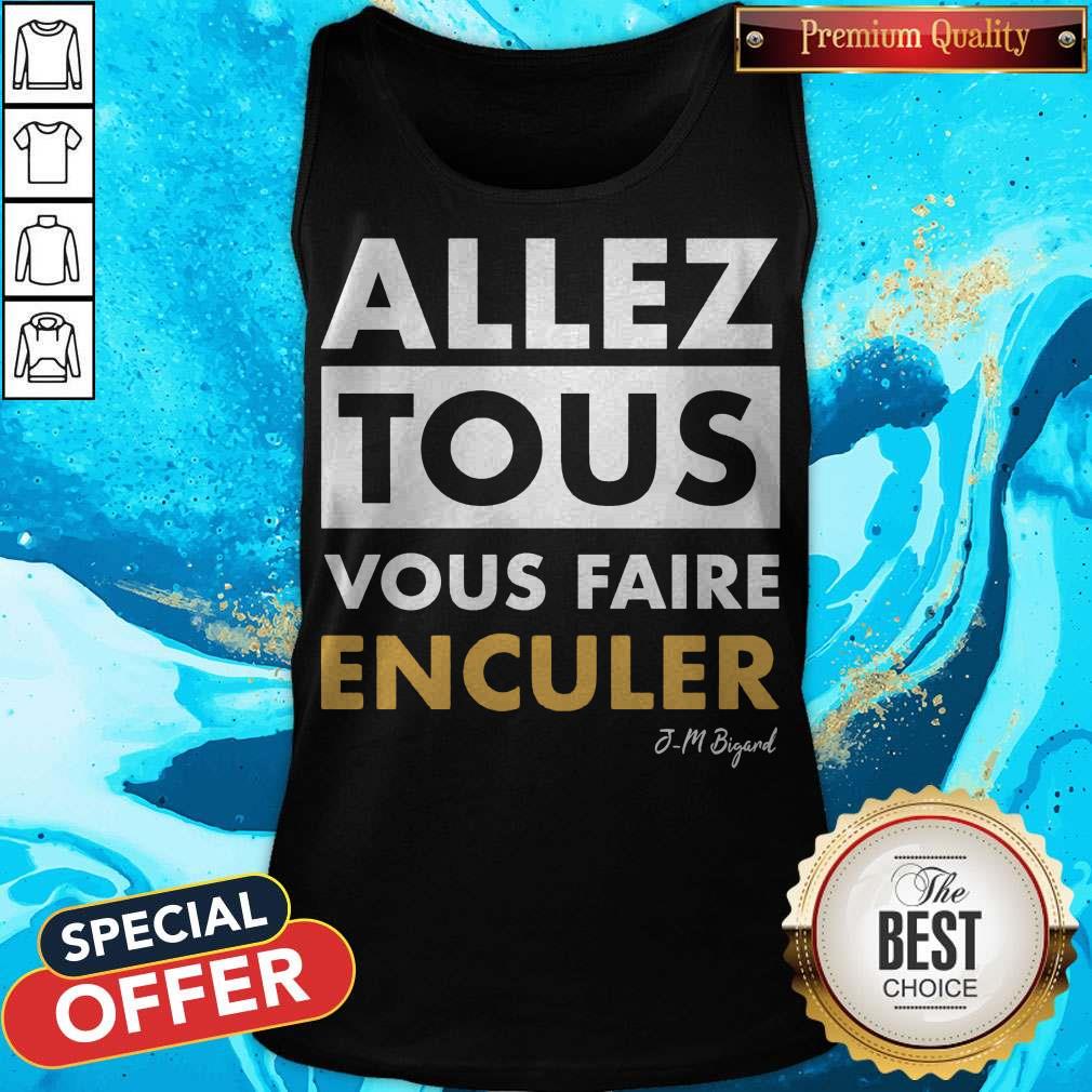 Official Allez Tous Vous Faire Enculer J-M Bigand Shirt - Image 4