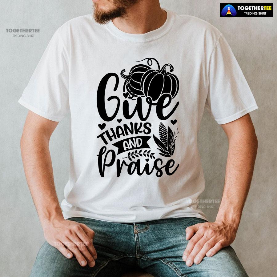Give Thanks And Praise T-Shirt - Image 2
