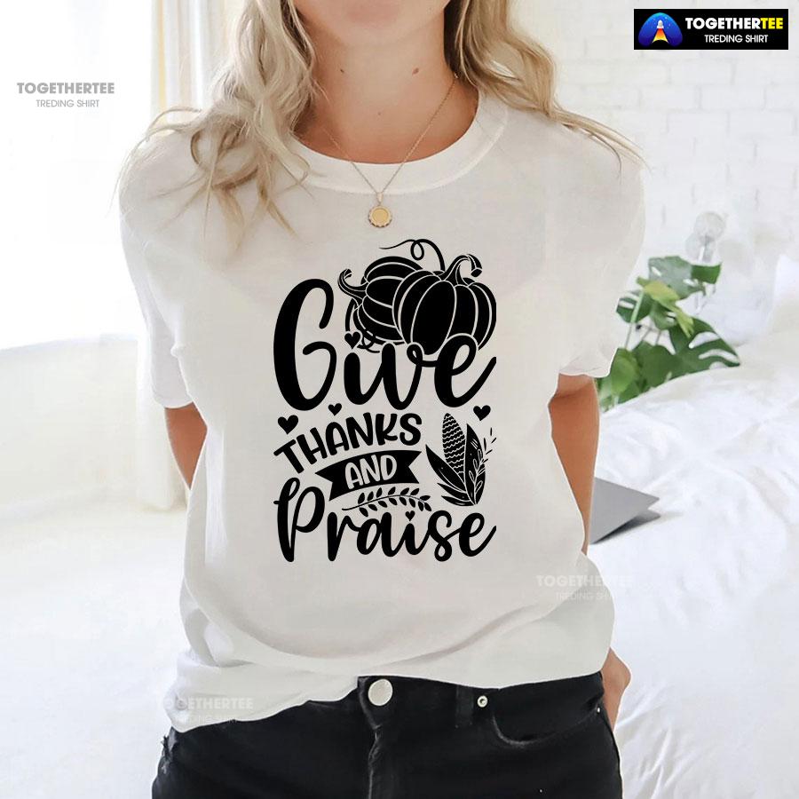 Give Thanks And Praise T-Shirt - Image 3