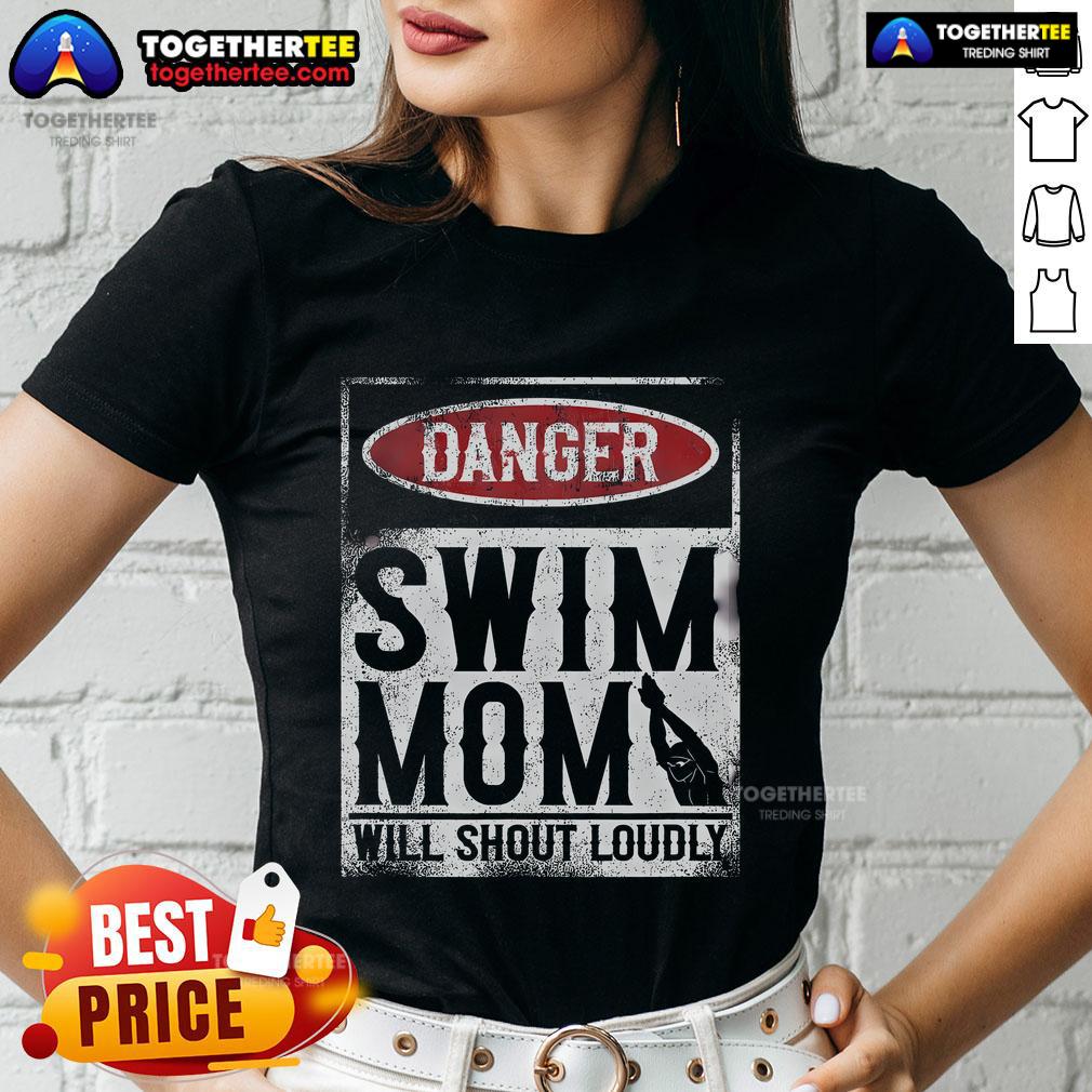 Top Danger Swim Mom Will Shout Loudly T-Shirt - Image 3