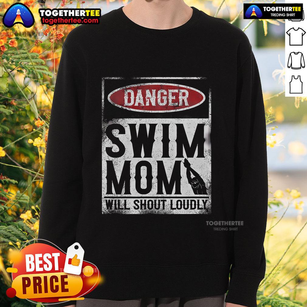 Top Danger Swim Mom Will Shout Loudly T-Shirt - Image 5