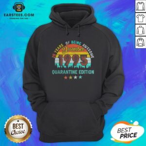 Alternative view of Nice 25 Years Of Being Awesome December 1995 Quarantine Edition Vintage Retro Shirt