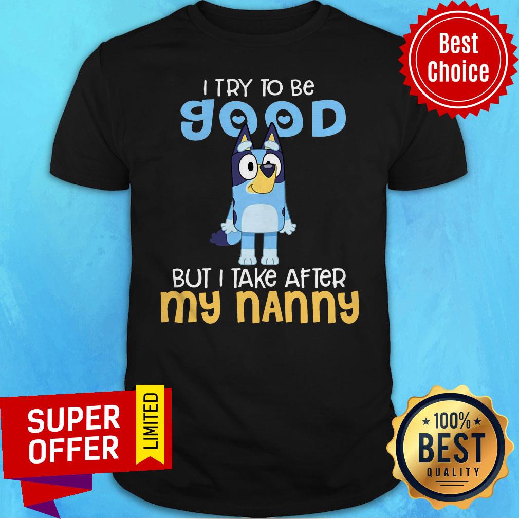 Premium I Try To Be Good But I Take After My Nanny Minion Shirt