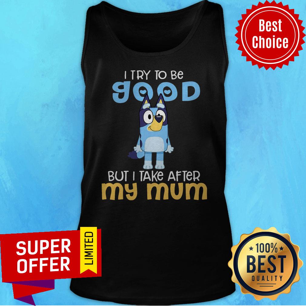 Top I Try To Be Good But I Take After My Mum Minion Shirt - Image 5