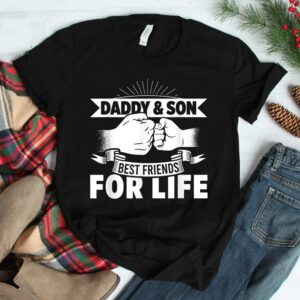 Daddy Son Best For Life Friends Papa Father Brother Family Shirt