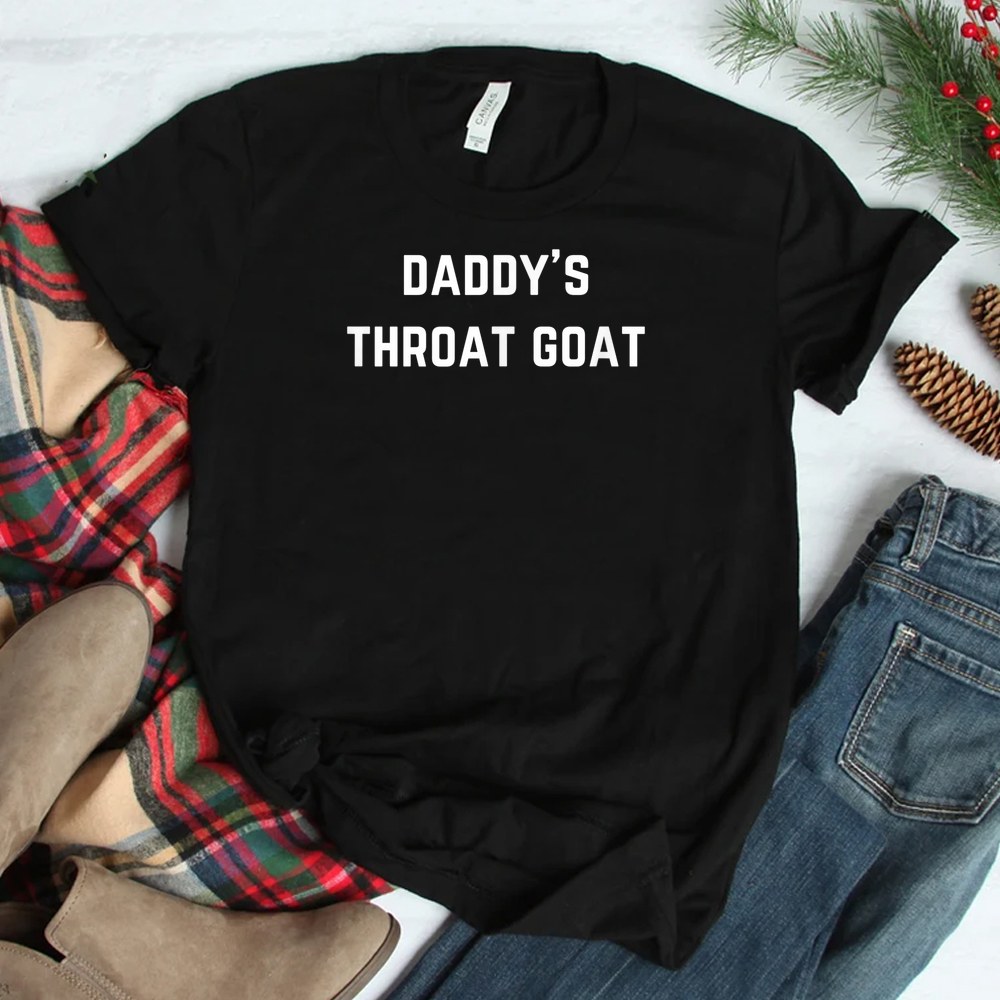 Daddys Throat Goat Shirt