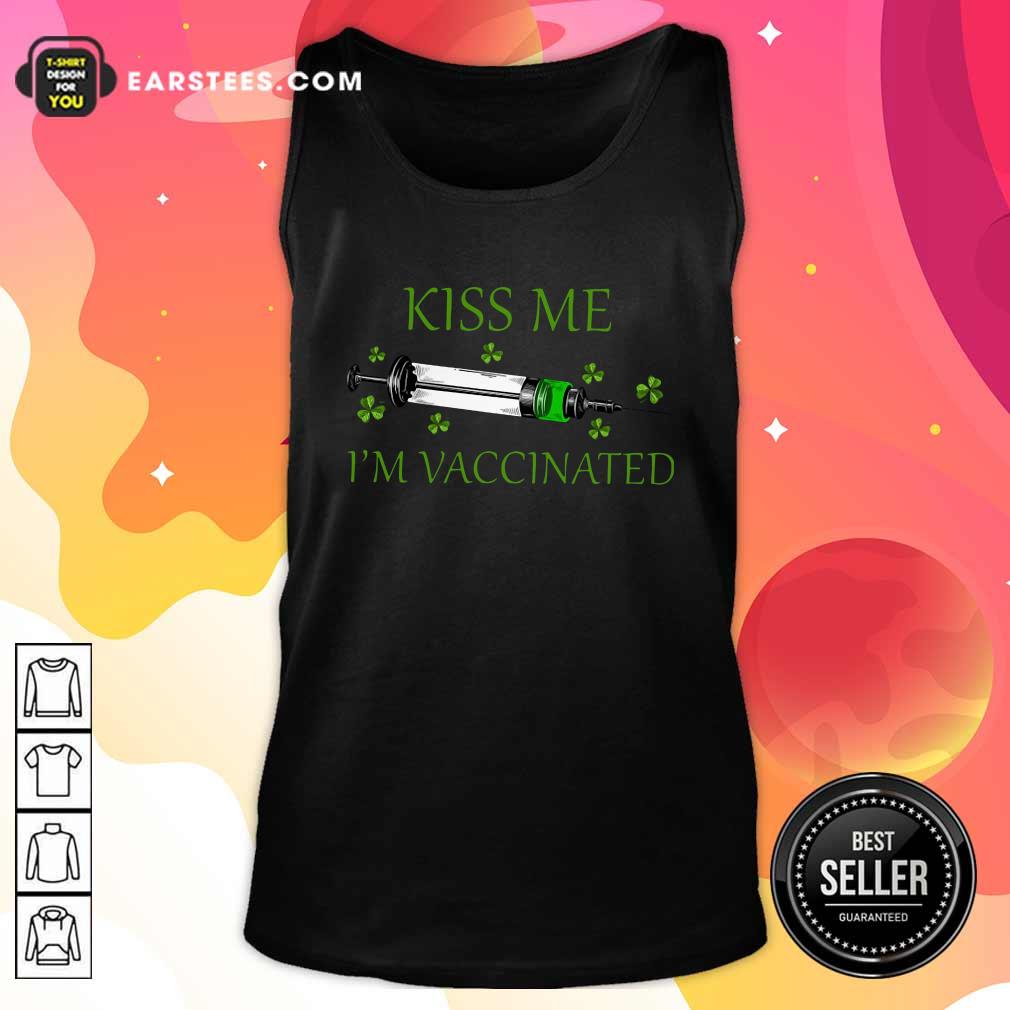 Happy St Patricks Day Kiss Me Im Vaccinated Shirt - Image 4
