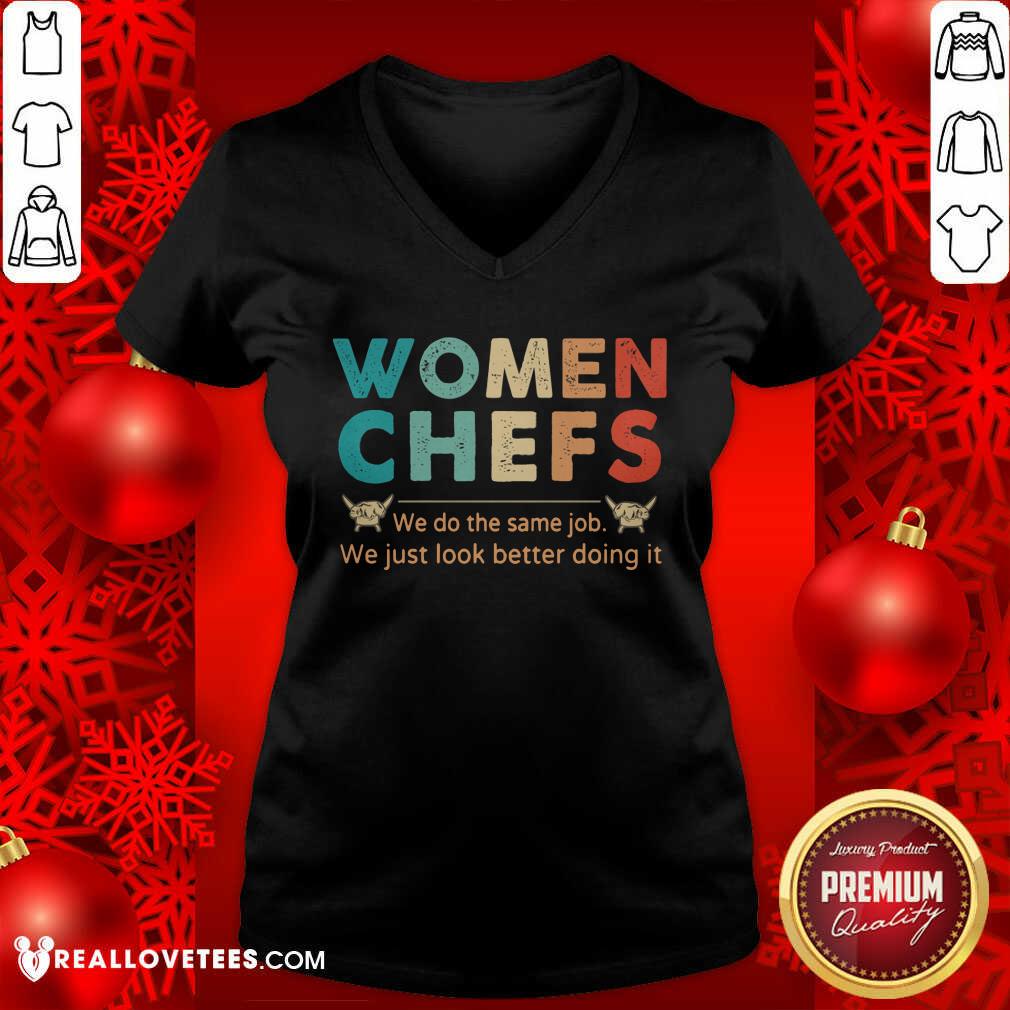 Women Chefs We Do The Same We Just Look Better Doing It Shirt - Image 3