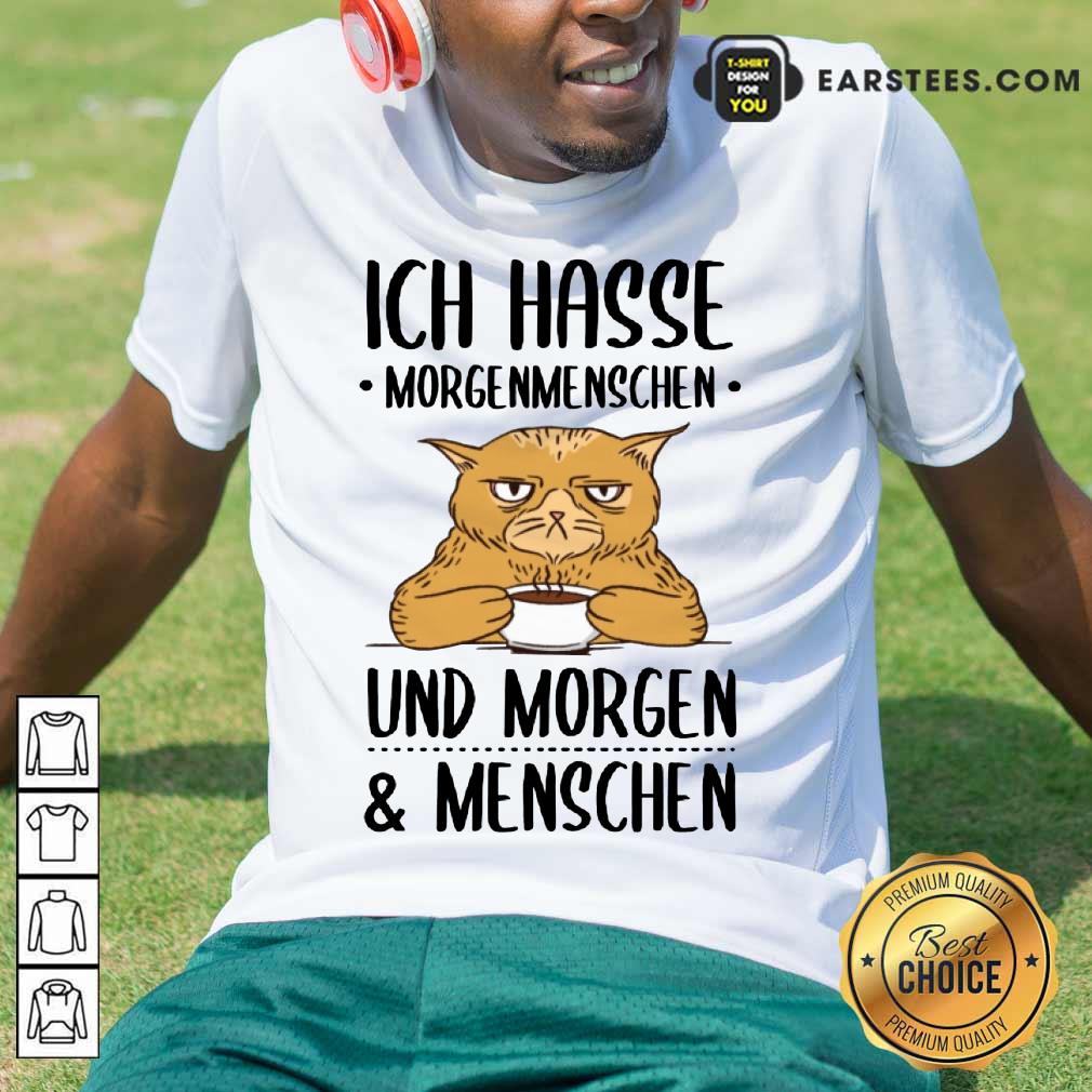 Hot Cat Ich Hasse Morgenmenschen Und Morgen Menschen Shirt