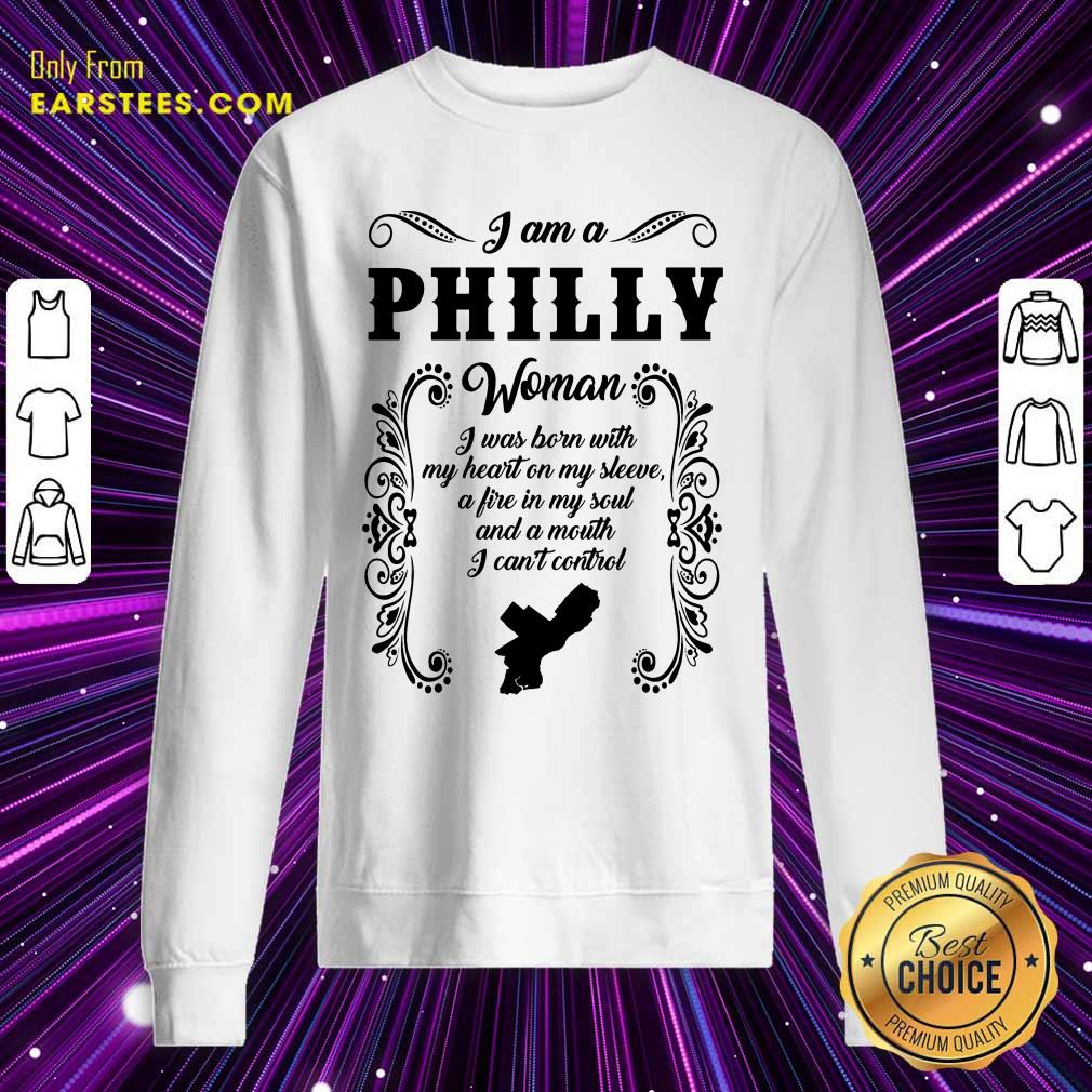 I Am A Philly Woman I Was Born With My Heart On My Sleeve Shirt - Image 3