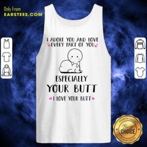 Alternative view of Nice Especially Your Butt I Love Your Shirt