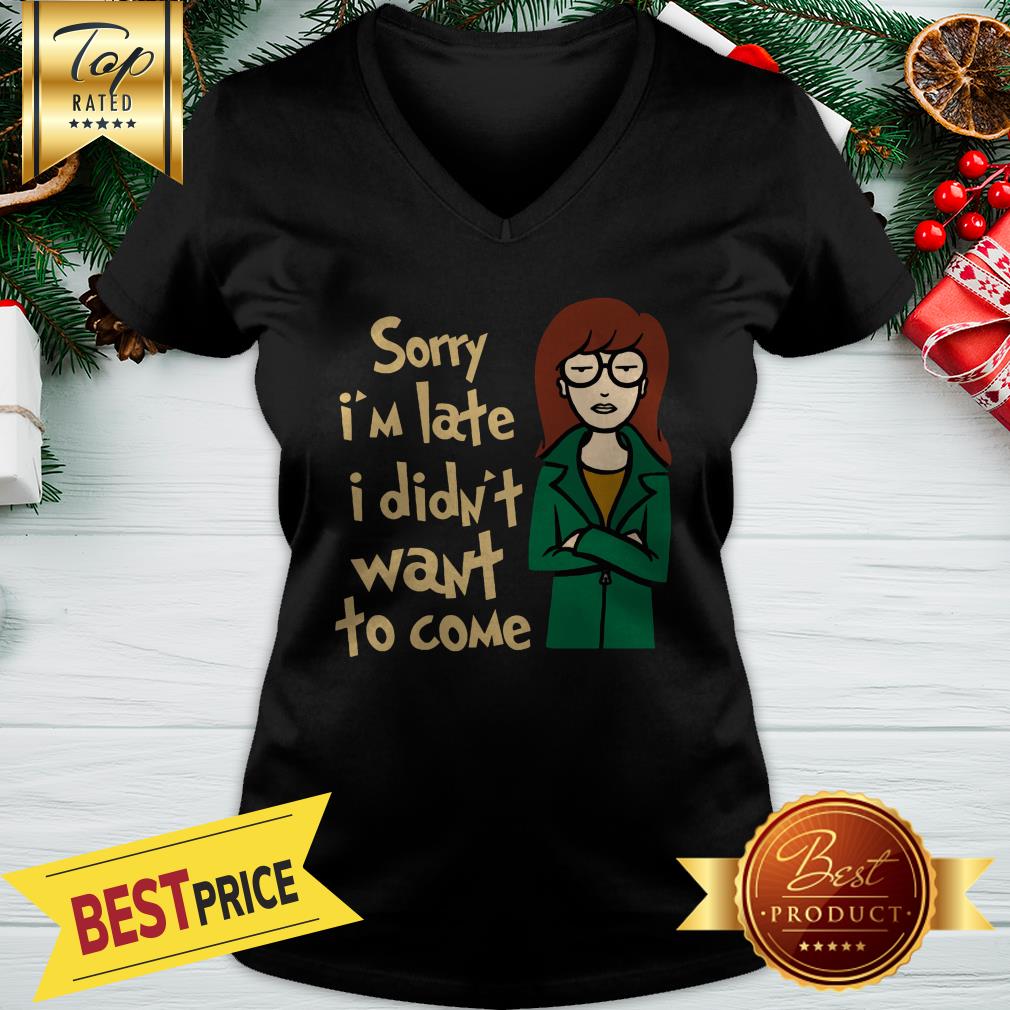 Sorry I'm Late I Didn't Want To Come Shirt - Image 2