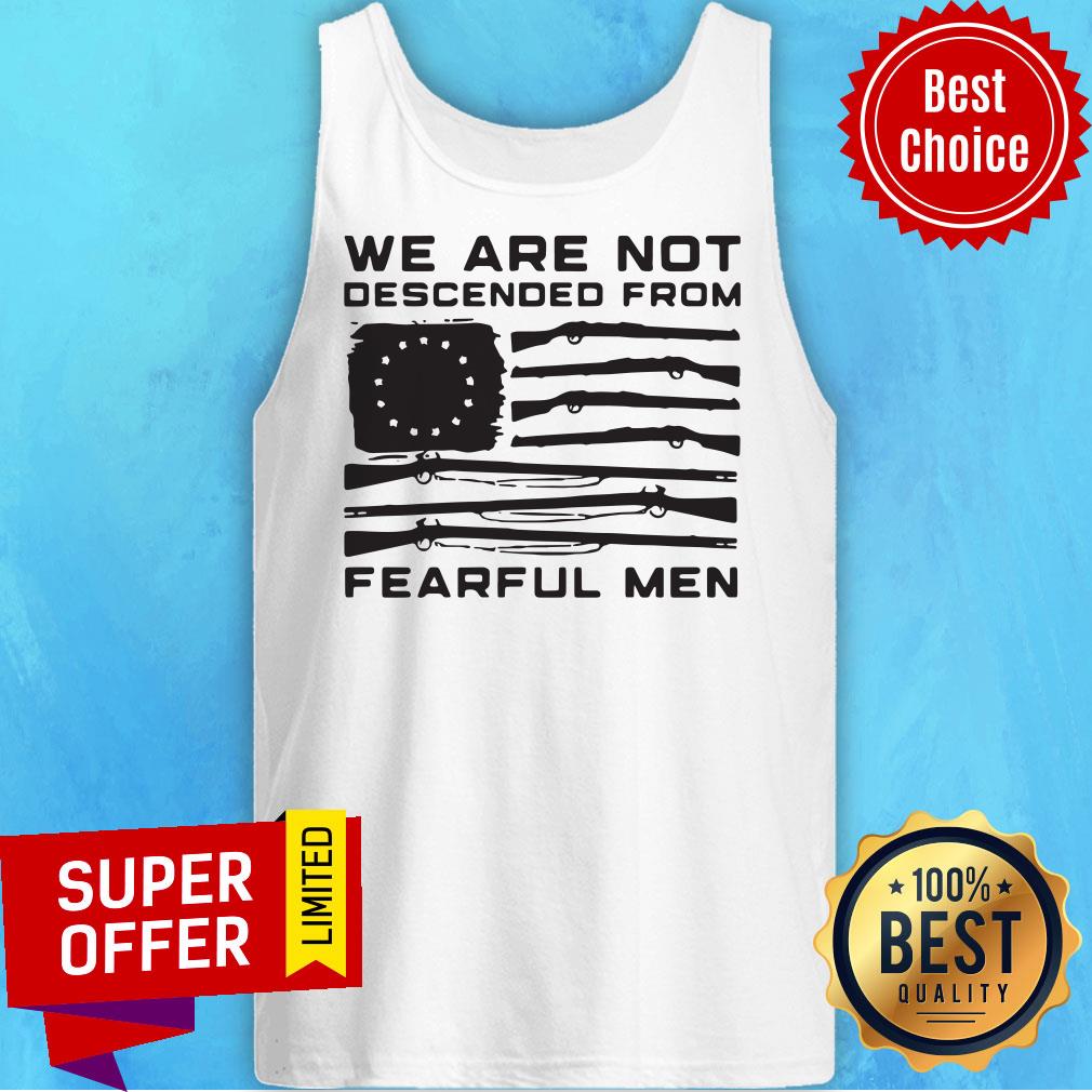 Premium We Are Not Descended From Fearful Men Betsy Ross Flag Shirt - Image 5