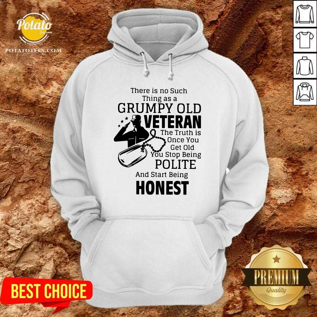 There Is No Such Thing As A Grumpy Old Veteran The Truth Is Once You Get Old You Stop Being Polite And Start Being Honest Shirt - Image 5