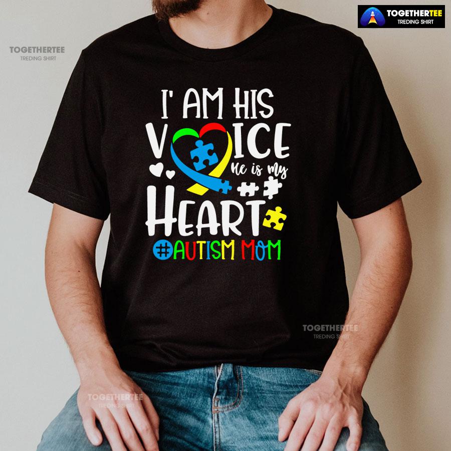 I Am His Voice He Is My Heart #Autism Mom T-Shirt - Image 2