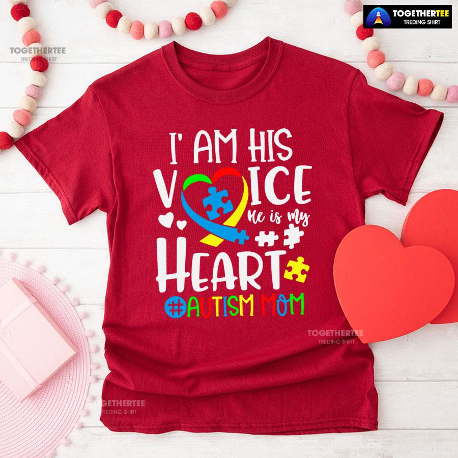 I Am His Voice He Is My Heart #Autism Mom T-Shirt - Image 8