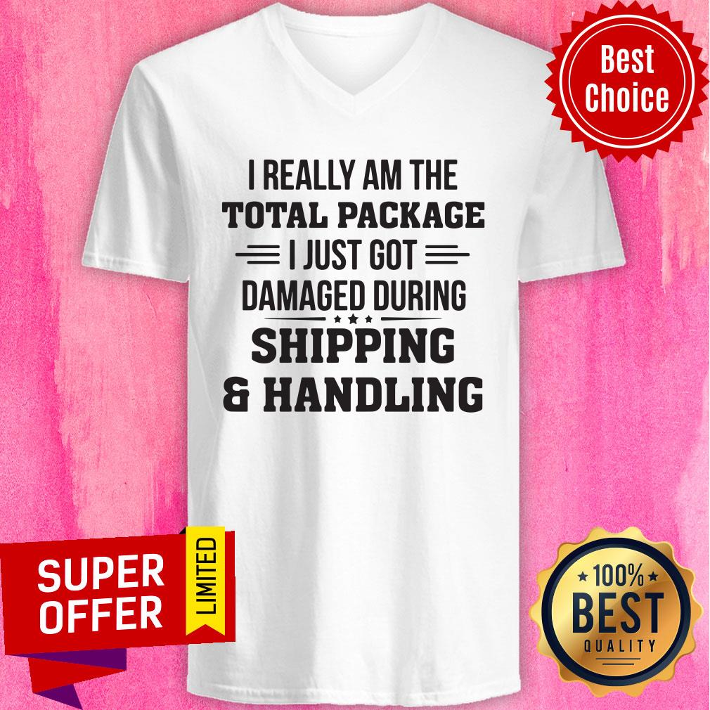 Really Am The Total Package I Just Got Damaged During Shipping Shirt - Image 4