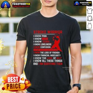 Premium Stroke Warrior I Know Pain I Know Fear I Know Tears Red Ribbon T-Shirt