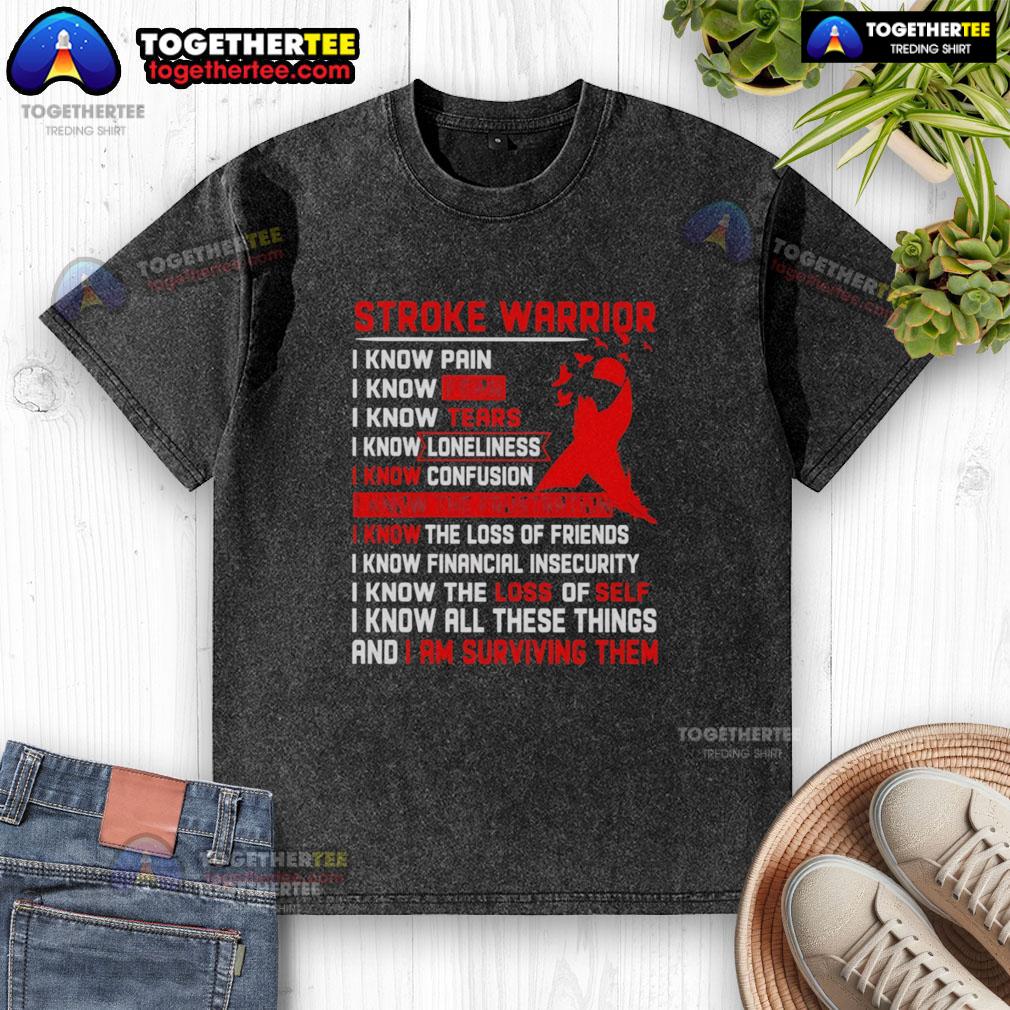 Premium Stroke Warrior I Know Pain I Know Fear I Know Tears Red Ribbon T-Shirt - Image 6