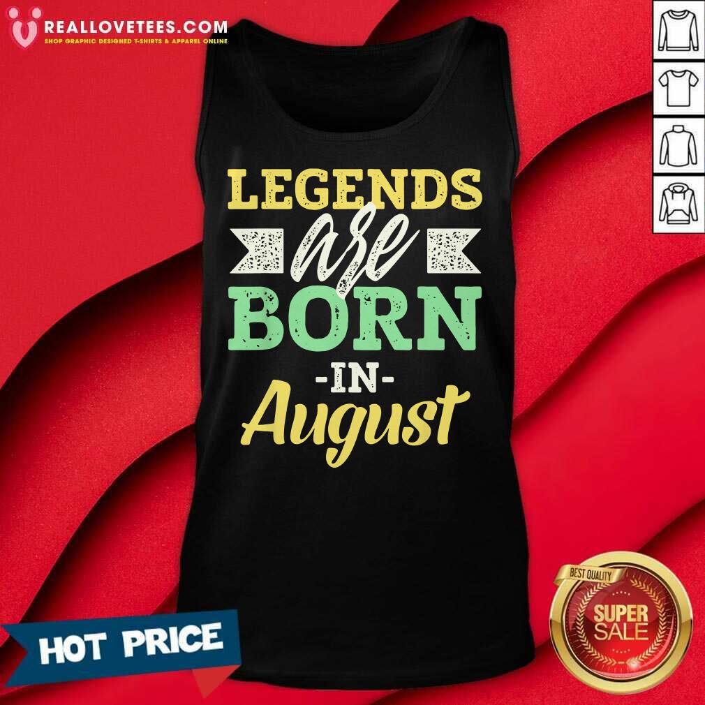 Legends Are Born In August Us 2021 Shirt - Image 4