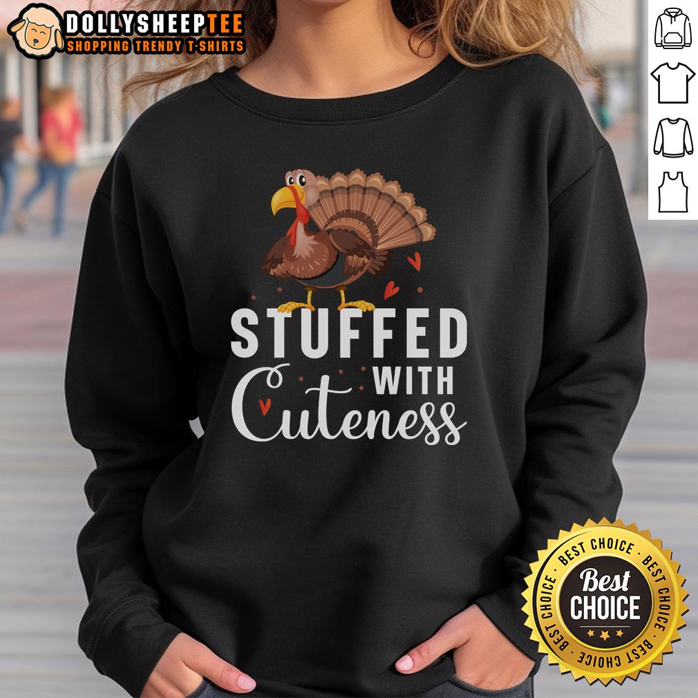 Cute Stuffed With Cuteness Turkey Thanksgiving T-Shirt - Image 4